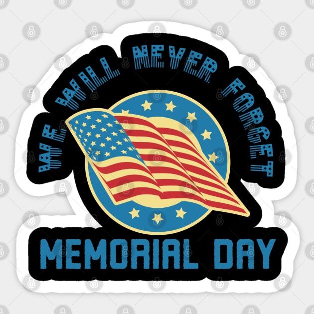We Will Never Forget Memorial Day Sticker by Alennomacomicart